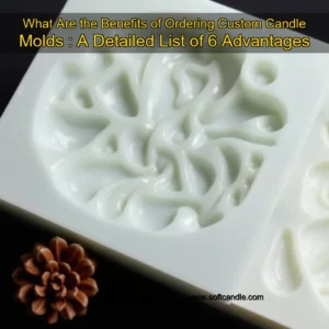 Read more about the article What Are the Benefits of Ordering Custom Candle Molds : A Detailed List of 6 Advantages