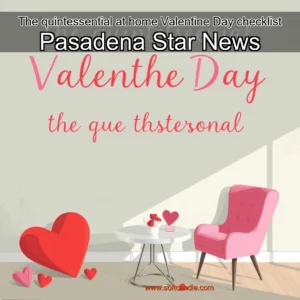 Read more about the article The quintessential at  home Valentine Day checklist  Pasadena Star News